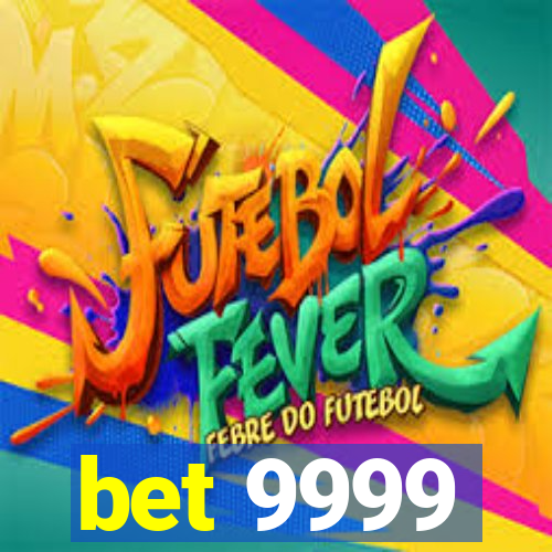 bet 9999